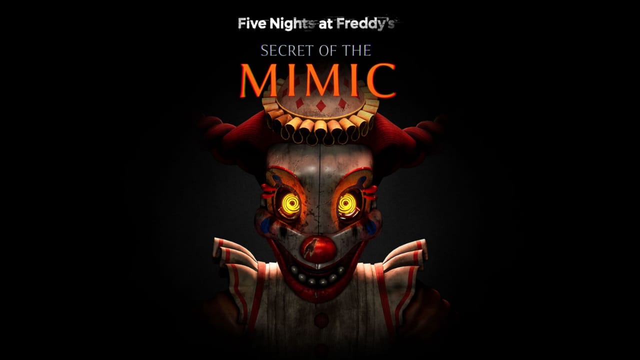 玩具熊的五夜后宫：模仿者的秘密丨Five Nights at Freddy’s: Secret of the Mimic-创领云聚