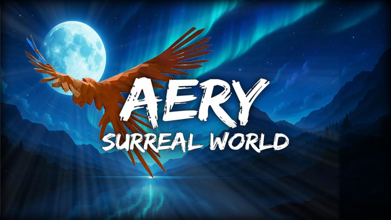 艾瑞：超现实世界丨Aery – Surreal World-智享云联